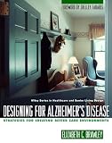 ISBN 0471139203  : Designing for Alzheimer's Disease : Strategies for Creating Better Care Environments (Wiley Series in Healthcare and Senior Living Design)