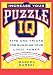 Increase Your Puzzle IQ: Tips and Tricks for Building Your Logic Power