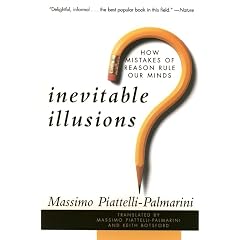 Inevitable Illusions: How Mistakes of Reason Rule our Mind