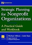 Strategic Planning for Nonprofit Organizations: A Practical Guide and Workbook