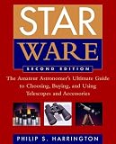 Star Ware: The Amateur Astronomer's Ultimate Guide to Choosing, Buying, and Using Telescopes and Accessories, 2nd Edition