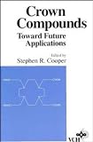 Crown Compounds: Toward Future Applications
