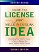 How to License Your Million Dollar Idea: Everything You Need To Know To Turn a Simple Idea into a Million Dollar Payday, 2nd Edition