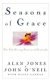 Seasons of Grace: The Life-Giving Practice of Gratitude