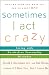 Sometimes I Act Crazy: Living with Borderline Personality Disorder