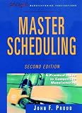 Master Scheduling: A Practical Guide to Competitive Manufacturing (Oliver Wight Manufacturing)