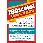 Buscalo! (Look It Up!) : A Quick Reference Guide to Spanish Grammar and Usage by William M. Clarkson, Guillermo Campos