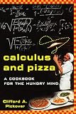 Calculus and Pizza: A Math Cookbook for the Hungry Mind