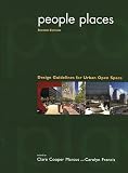 People Places: Design Guidlines for Urban Open Space, 2nd Edition