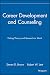 Career Development and Counseling: Putting Theory and Research to Work