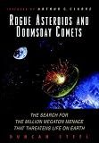 Rogue Asteroids and Doomsday Comets: The Search for the Million Megaton Menace That Threatens Life on Earth
