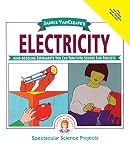 Electricity: Mind-boggling Experiments You Can Turn Into Science Fair