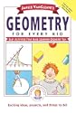 Janice VanCleave's Geometry for Every Kid: Easy Activities that Make Learning Geometry Fun (Science for Every Kid Series)