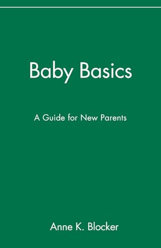 Baby Basics : A Guide for New Parents