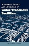 Integrated Design and Operation of Water Treatment Facilities