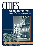 Cities Back from the Edge: New Life for Downtown