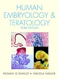Human Embryology & Teratology, 3rd Edition