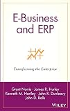 E-Business and ERP: Transforming the Enterprise