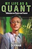 My Life as a Quant: Reflections on Physics and Finance