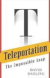 Teleportation: The Impossible Leap