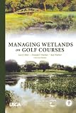 Managing Wetlands on Golf Courses