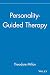 Personality-Guided Therapy (Wiley Series on Personality Process