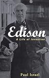 Edison: A Life of Invention By Paul Israel