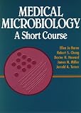 Medical Microbiology: A Short Course