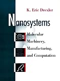 Nanosystems: Molecular Machinery, Manufacturing, and Computation