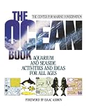 The Ocean Book: Aquarium and Seaside Activities and Ideas for All Ages