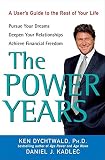The Power Years: A Users Guide to the Rest of Your Life