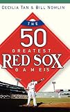 The 50 Greatest Red Sox Games