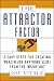 The Attractor Factor: 5 Easy Steps for Creating Wealth (or Anything Else) from the Inside Out by Joe Vitale