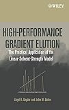 High-Performance Gradient Elution: The Practical Application of the Linear-Solvent-Strength Model