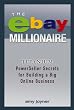 The eBay Millionaire : Titanium PowerSeller Secrets for Building a Big Online Business