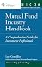 Mutual Fund Industry Handbook : A Comprehensive Guide for Investment Professionals by Lee Gremillion