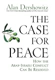 The Case for Peace: How the Arab-Israeli Conflict Can be Resolved