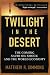 Twilight in the Desert