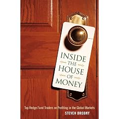 Inside the House of Money : Top Hedge Fund Traders on Profiting in a Global Market