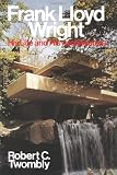 Frank Lloyd Wright: His Life & Architecture By Robert Twombly