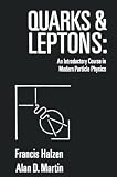 Quarks and Leptons: An Introductory Course in Modern Particle Physics