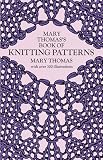 Mary Thomas\'s Book of Knitting Patterns