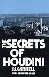 The Secrets of Houdini By J. C. Cannell