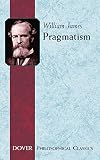 Pragmatism (Philosophical Classics)