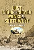 Lost Gold and Silver Mines of the Southwest