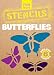 Fun with Butterflies Stencils