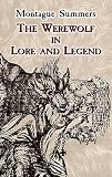 The Werewolf in Lore and Legend