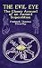 The Evil Eye: The Classic Account of an Ancient Superstition (Dover Books on Anthropology and Folklore) by Frederick Thomas Elworthy