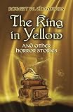 The King in Yellow and Other Horror Stories (Dover Mystery, Detective, & Other Fiction)