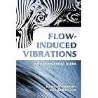Flow-Induced Vibrations : An Engineering Guide by Eduard Naudascher, Donald Rockwell